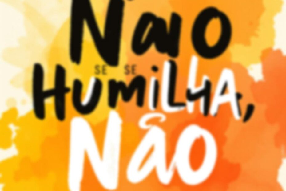 Frases do Livro Não Se Humilha, Não
